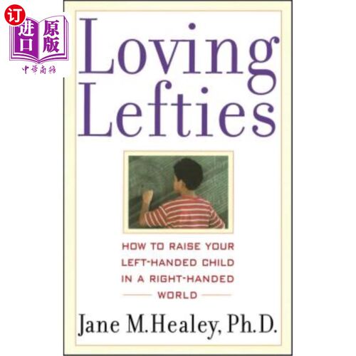 海外直订Loving Lefties: How to Raise Your Left-Handed Child in a Right-Handed World 爱左撇子:如何在一个右撇子的世界