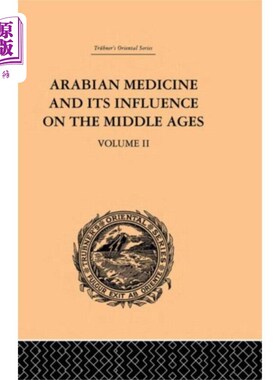 海外直订Arabian Medicine and its Influence on the Middle... 阿拉伯医学及其对中世纪的影响:第二卷