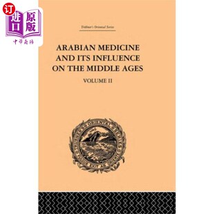 Medicine 影响 its 第二卷 Influence the 海外直订Arabian 阿拉伯医学及其对中世纪 Middle... and