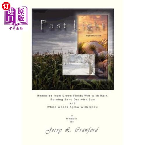 海外直订Past Light: A Spirit Marooned: Memories from Green Fields Wet with Rain, Burning 过去的光:一个被放逐的精神: