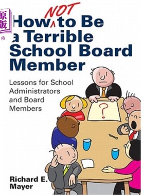 海外直订How Not to Be a Terrible School Board Member: Lessons for School Administrators  如何不成为糟糕的学校董事会成员