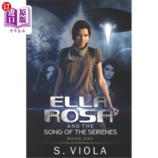 海外直订Ella Rosa and the Song of the Seirenes 《艾拉·罗莎与塞雷纳之歌