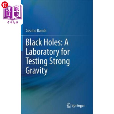 海外直订Black Holes: A Laboratory for Testing Strong Gravity 黑洞:测试强引力的实验室
