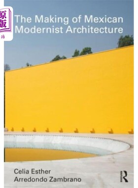 海外直订Making of Mexican Modernist Architecture 墨西哥现代主义建筑的制作