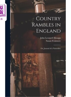 海外直订Country Rambles in England; or, Journal of a Naturalist; 英格兰乡村漫步;或者，《博物学家日记》;