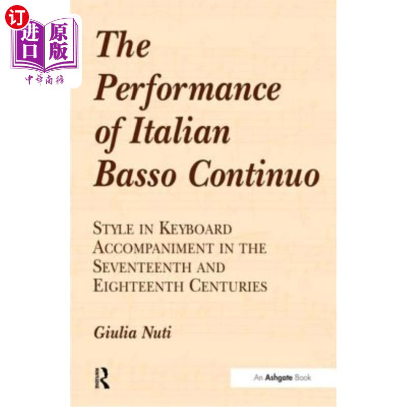 海外直订The Performance of Italian Basso Continuo: Style in Keyboard Accompaniment in th 意大利连续低音的演奏：十七