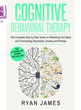 海外直订医药图书Cognitive Behavioral Therapy: The Complete Step by Step Guide on Retraining Your 认知行为疗法：一步