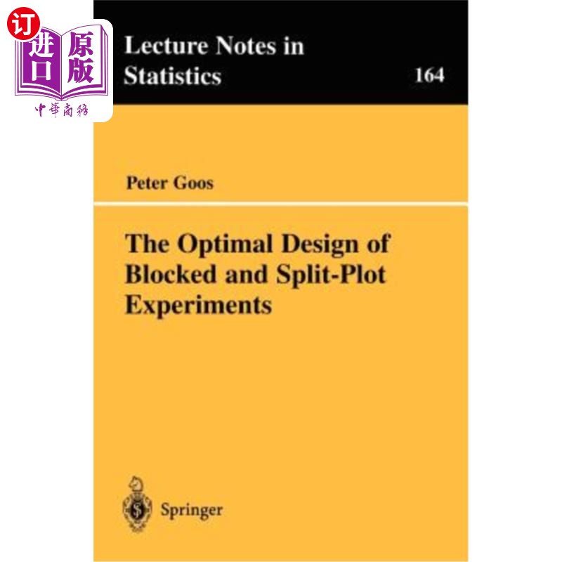 海外直订The Optimal Design of Blocked and Split-Plot Experiments 块状和分块试验的优化设计