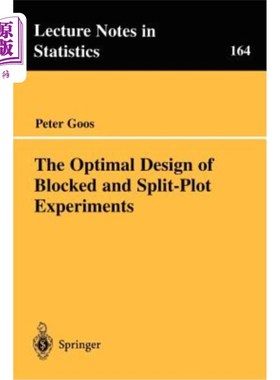 海外直订The Optimal Design of Blocked and Split-Plot Experiments 块状和分块试验的优化设计