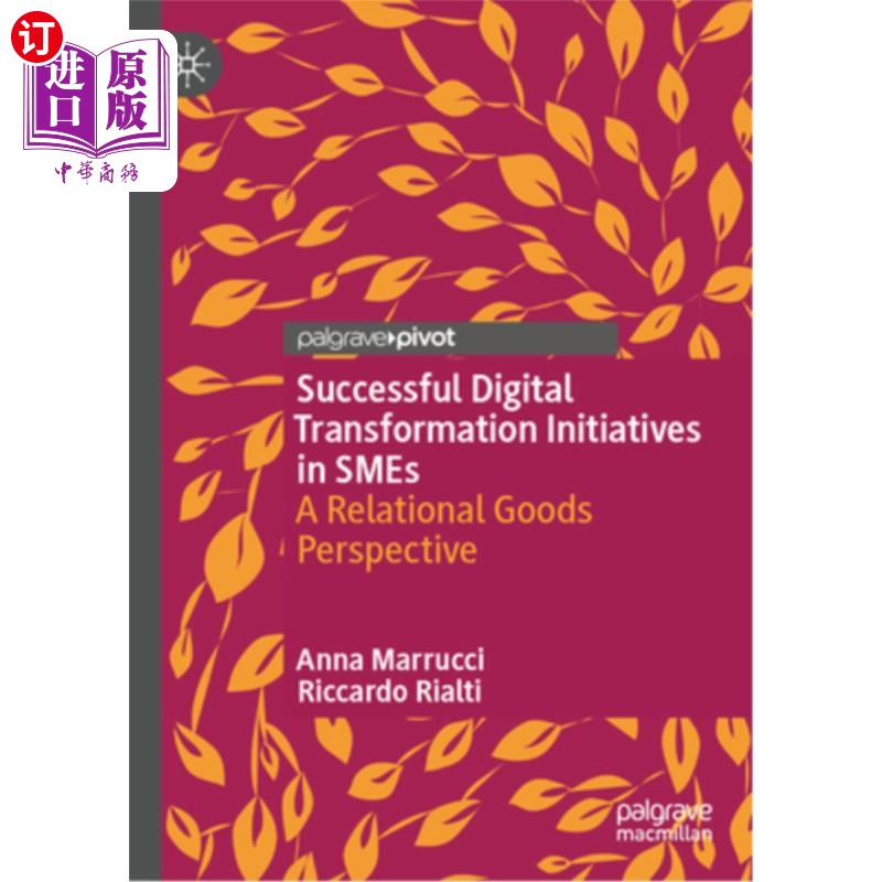 海外直订Successful Digital Transformation Initiatives in Smes: A Relational Goods Perspe 中小企业成功的数字化转型举