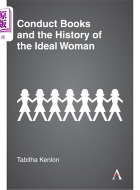 海外直订Conduct Books and the History of the Ideal Woman 行为书籍和理想女性的历史