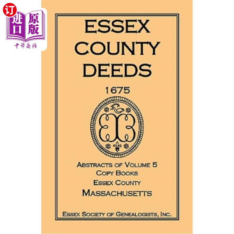 海外直订Essex County Deeds 1675, Abstracts of Volume 5, Copy Books, Essex County, Massac 埃塞克斯郡契约1675，第5卷