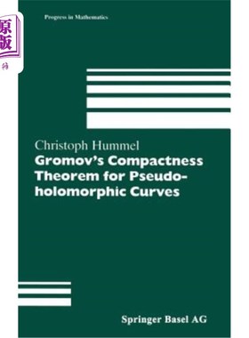 海外直订Gromov's Compactness Theorem for Pseudo-Holomorphic Curves 伪全纯曲线的格罗莫夫紧性定理