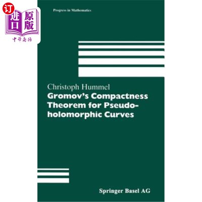 海外直订Gromov's Compactness Theorem for Pseudo-Holomorphic Curves 伪全纯曲线的格罗莫夫紧性定理