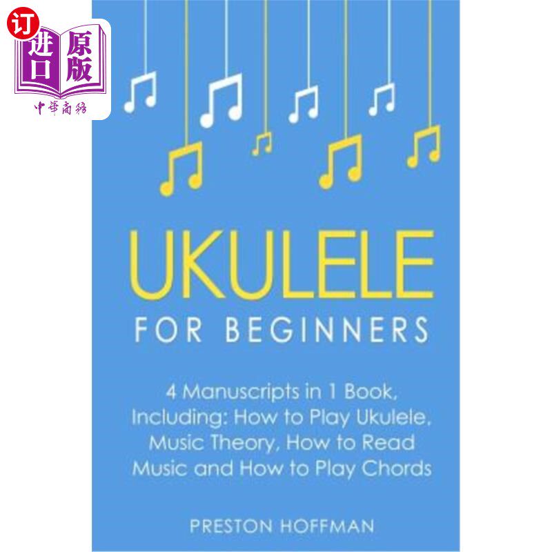 海外直订Ukulele: For Beginners - Bundle - The Only 4 Books You Need to Learn Ukulele Les 乌克丽丽:初学者-捆绑-只有4