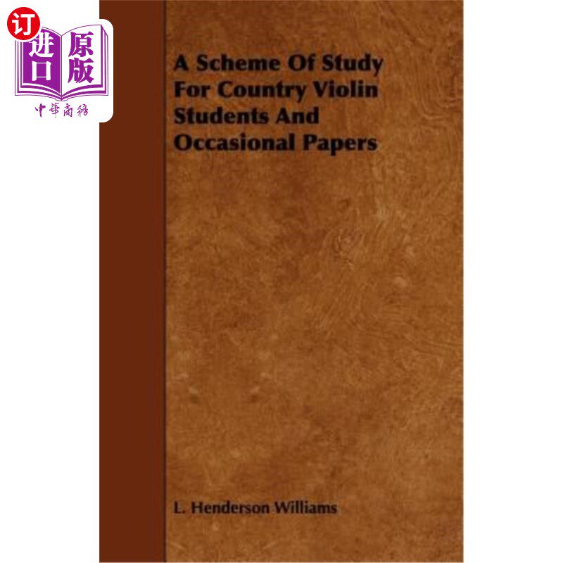 海外直订A Scheme of Study for Country Violin Students and Occasional Papers 乡村小提琴学生学习计划和临时论文