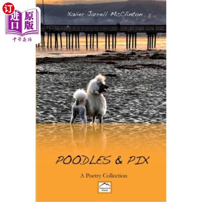 海外直订Poodles & Pix: A Poetry Collection Poodles & Pix:诗集