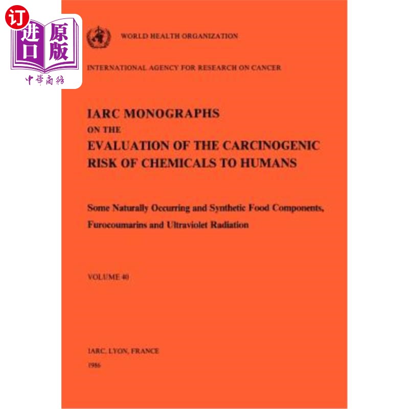 海外直订医药图书Vol 40 IARC Monographs: Some Naturally Occurring and Synthetic food components,  第40卷IA