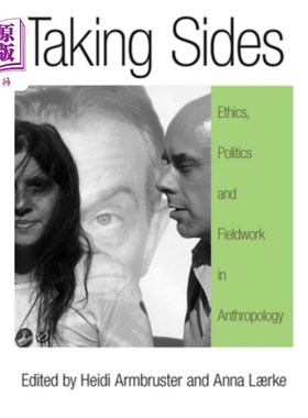 海外直订Taking Sides: Ethics, Politics, and Fieldwork in Anthropology 站在一边：伦理、政治和人类学领域的实地调查