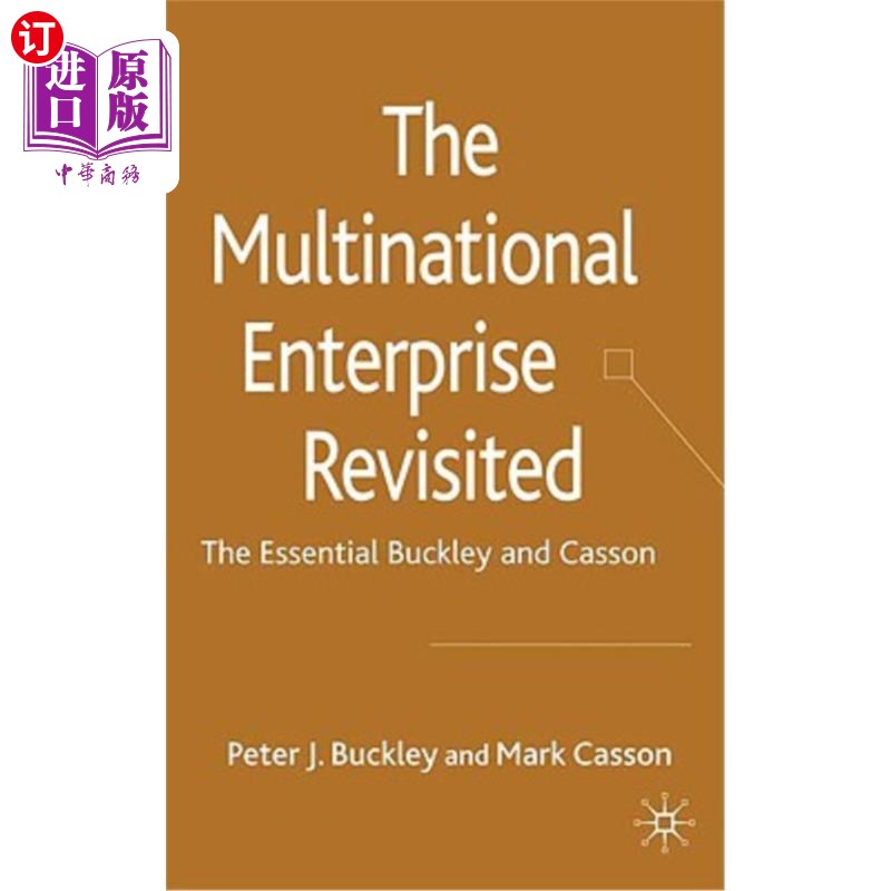 海外直订The Multinational Enterprise Revisited: The Essential Buckley and Casson 重新审视跨国企业：巴克利和卡森的本