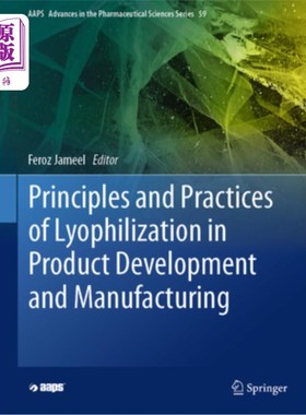 海外直订医药图书Principles and Practices of Lyophilization in Product Development and Manufactur 产品开发和生产中的