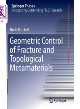 海外直订Geometric Control of Fracture and Topological Metamaterials 断裂与拓扑超材料的几何控制