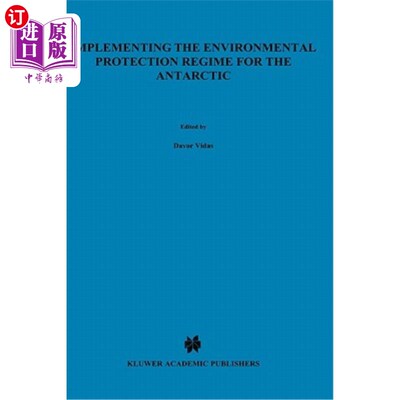 海外直订Implementing the Environmental Protection Regime for the Antarctic 执行南极环境保护制度