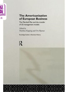 海外直订The Americanisation of European Business: The Marshall Plan and the Transfer of  欧洲商业的美国化