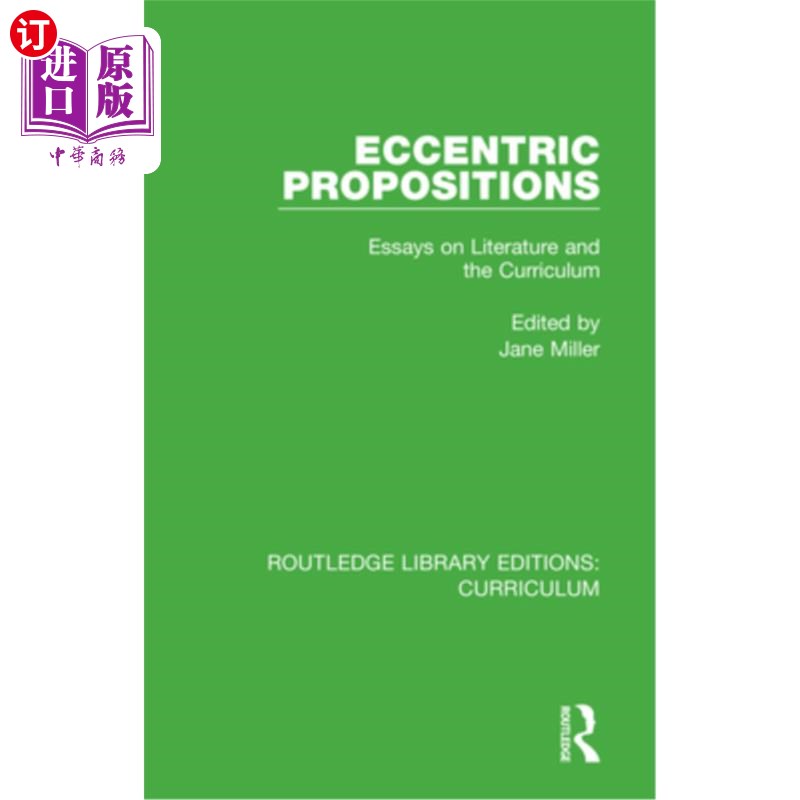 海外直订Eccentric Propositions: Essays on Literature and the Curriculum 古怪命题:文学与课程论文集