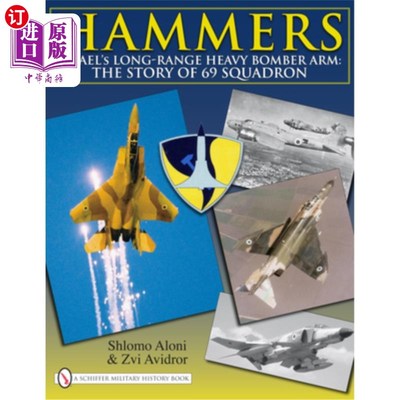 海外直订Hammers: Israel's Long-Range Heavy Bomber Arm: The Story of 69 Squadron 锤子:以色列的远程重型轰炸机臂:69中
