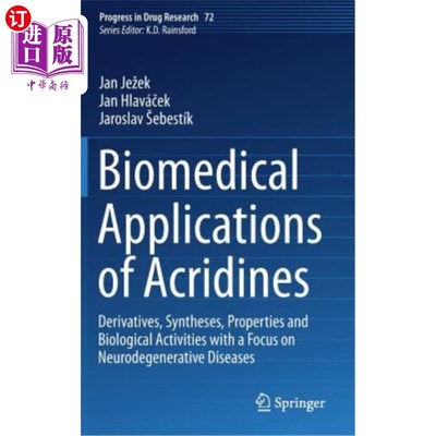 海外直订Biomedical Applications of Acridines: Derivatives, Syntheses, Properties and Bio 吖啶的生物医学应用：衍生物