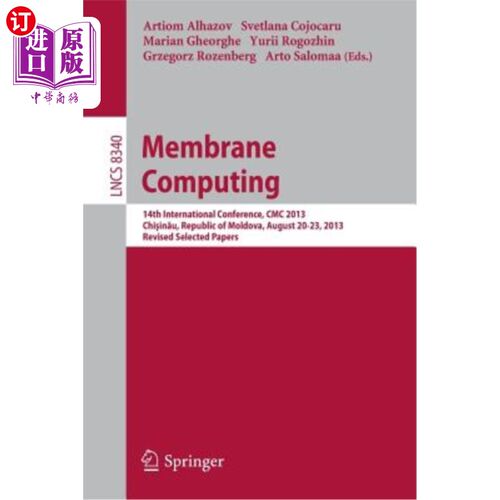海外直订Membrane Computing: 14th International Conference, CMC 2013, Chişinău, 膜计算:第十四届国际会议，C
