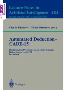 海外直订Automated Deduction - Cade-15: 15th International Conference on Automated Deduct 自动扣除- Cade-15:第