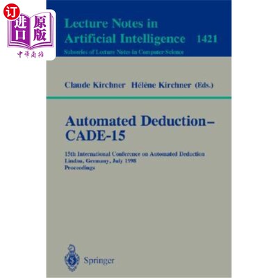 海外直订Automated Deduction - Cade-15: 15th International Conference on Automated Deduct 自动扣除- Cade-15:第