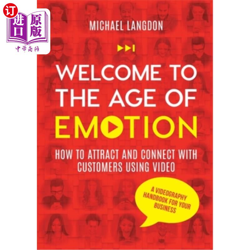 海外直订Welcome to the Age of Emotion - How to attract and connect with customers using  欢迎来到情感时代——如何用