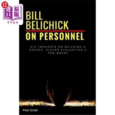 海外直订Bill Belichick: On Personnel: His Thoughts on Building a Roster, Player Evaluati 比尔·贝利奇克:关于人事:他