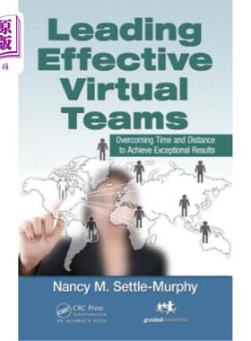 海外直订Leading Effective Virtual Teams: Overcoming Time and Distance to Achieve Excepti 领导有效的虚拟团队:克服时