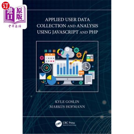 海外直订Applied User Data Collection and Analysis Using JavaScript and PHP 应用用户数据收集和分析使用JavaScript和PH