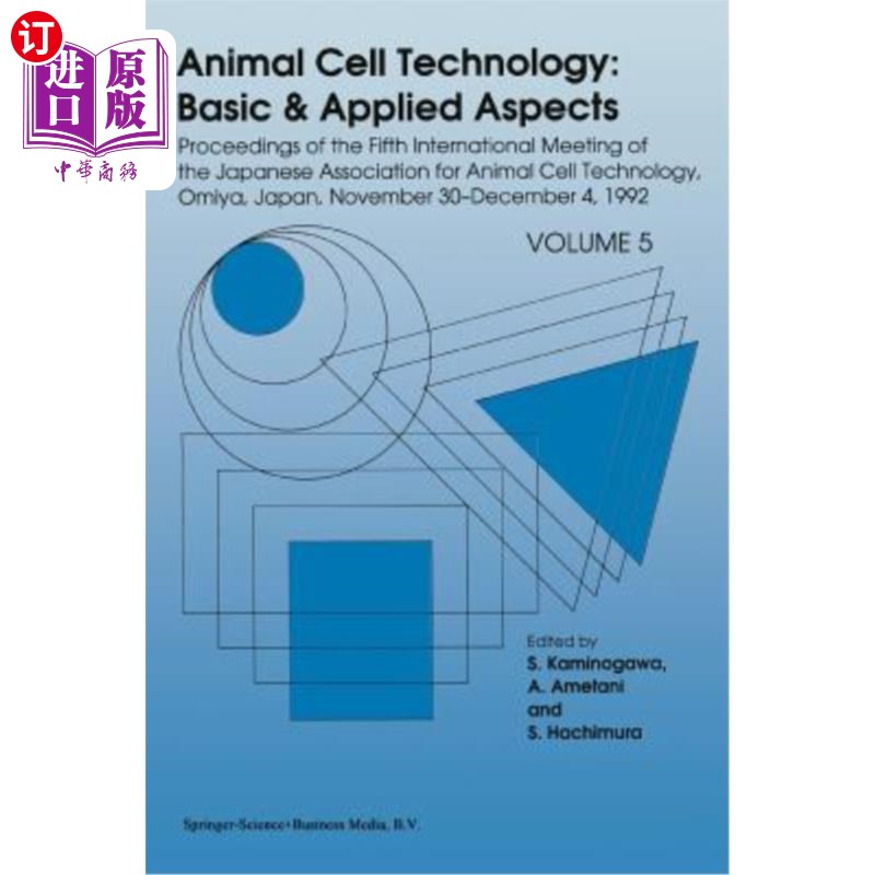 海外直订Animal Cell Technology: Basic & Applied Aspects: Proceedings of the Fifth Intern 动物细胞技术：基础与应用：
