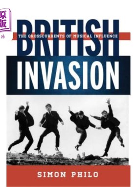 海外直订British Invasion: The Crosscurrents of Musical Influence 英国入侵:音乐影响的逆流