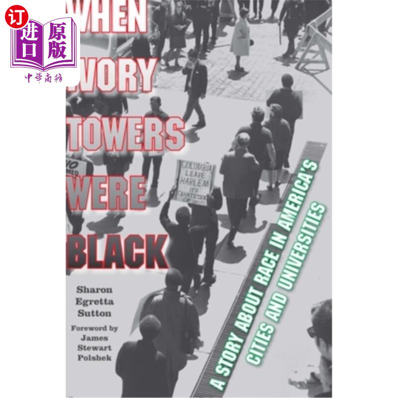 海外直订When Ivory Towers Were Black: A Story about Race in America's Cities and Univers 当象牙塔是黑色的：一个关于