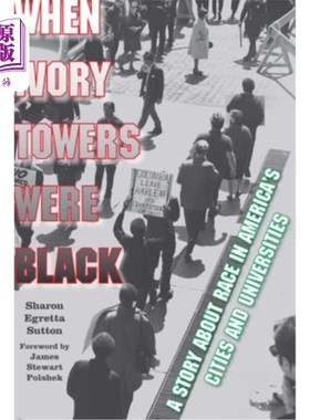 海外直订When Ivory Towers Were Black: A Story about Race in America's Cities and Univers 当象牙塔是黑色的：一个关于