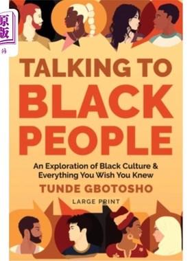 海外直订Talking To Black People: An Exploration of Black Culture & Everything You Wish Y 与黑人交谈：探索黑人文化和
