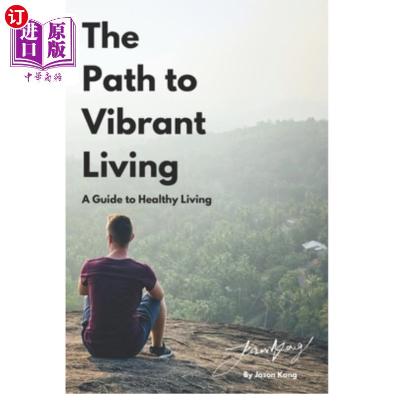 海外直订The Path To Vibrant Living: A Guide To Healthy Living 充满活力的生活之路:健康生活指南