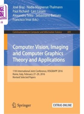 海外直订Computer Vision, Imaging and Computer Graphics Theory and Applications: 11th Int 计算机视觉、成像和计算机图