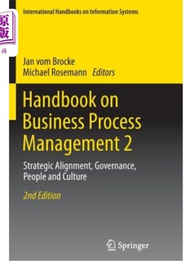海外直订Handbook on Business Process Management 2: Strategic Alignment, Governance, Peop 业务流程管理手册2:战略对齐
