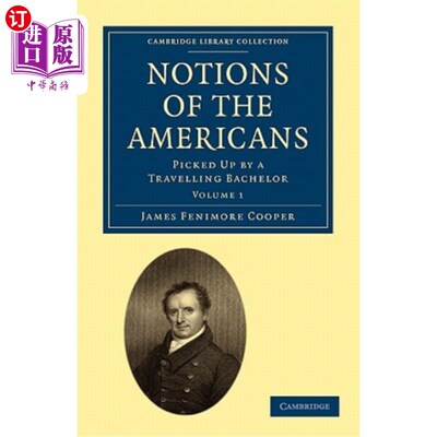 海外直订Notions of the Americans: Volume 1 美国人的观念：由旅行中的单身汉学会