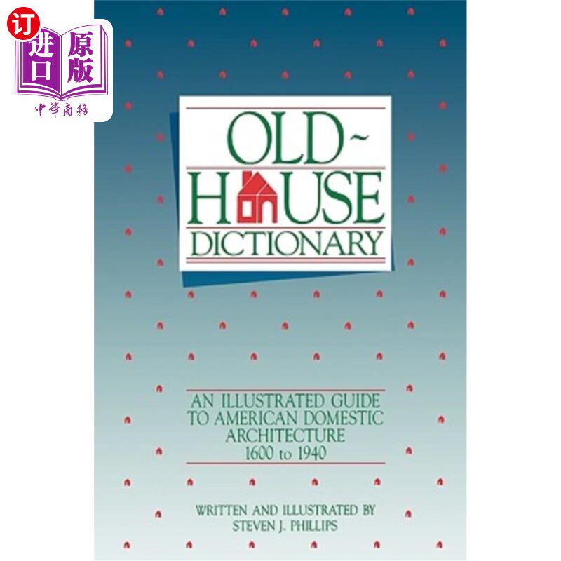 海外直订Old-House Dictionary: An Illustrated Guide to American Domestic Architecture (16 《老房子词典:美国家庭建筑