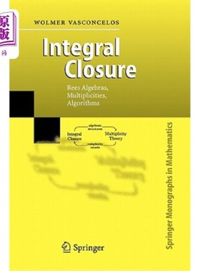 海外直订Integral Closure: Rees Algebras, Multiplicities, Algorithms 积分闭包：Rees代数，多重性，算法