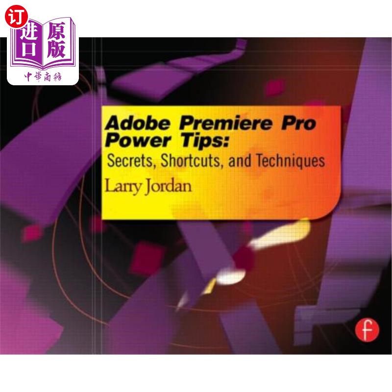 海外直订Adobe Premiere Pro Power Tips: Secrets, Shortcuts, and Techniques adobepremiere Pro电源提示:秘密,快捷方式